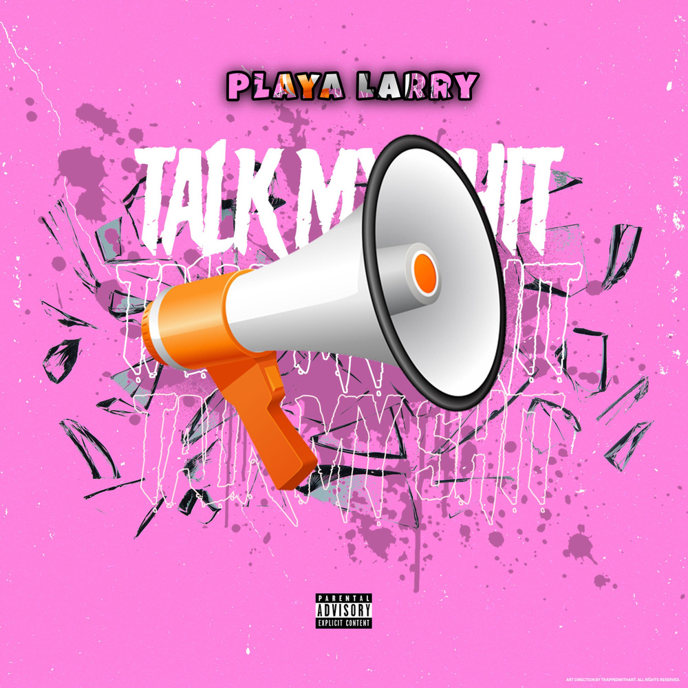 Talk My Shit (Explicit)