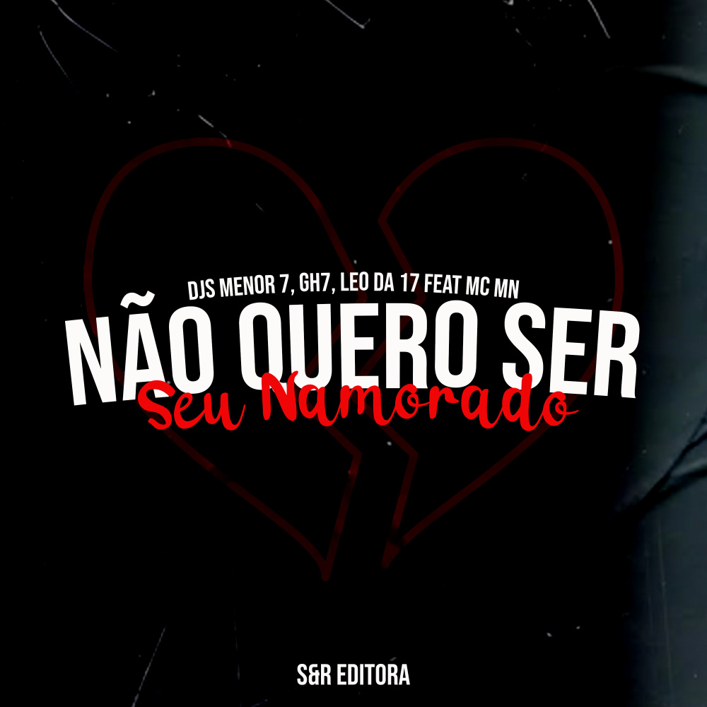 Não Quero Ser Teu Namorado (Explicit)