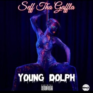 收聽Seff Tha Gaffla的Young Dolph (Explicit)歌詞歌曲