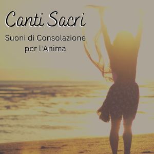 Giulia Parisi的專輯Canti Sacri: Suoni di Consolazione per l'Anima