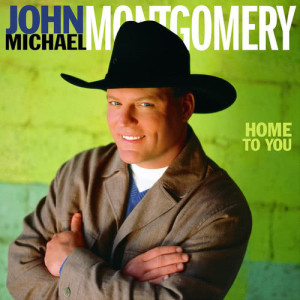 John Michael Montgomery的專輯Home to You