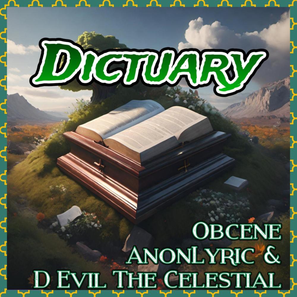Dictuary (feat. D Evil The Celestial & AnonLyrics) (Explicit)