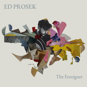 อัลบัม The Foreigner ศิลปิน Ed Prosek