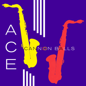 Ace Cannon的專輯Cannon Balls