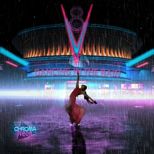 收聽Chroma Neon的Dancing in the Rain歌詞歌曲