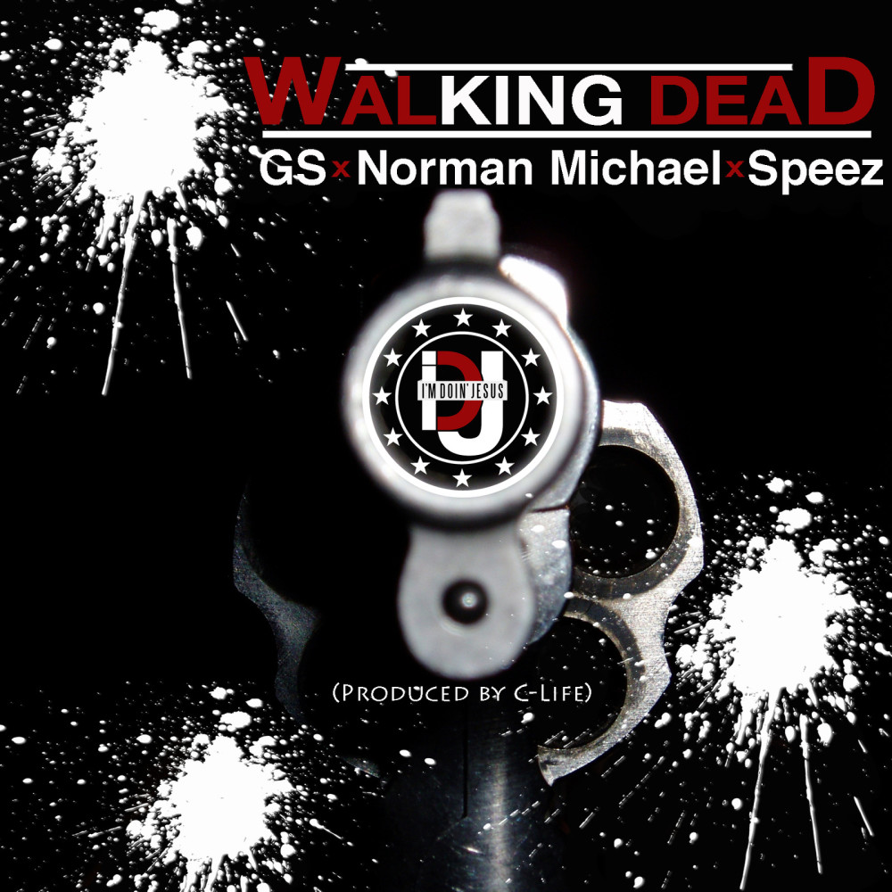 Walking Dead (feat. GS, Norman Michael & Speez)