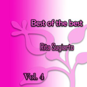 อัลบัม Best of the best Rita Sugiarto, Vol. 4 ศิลปิน Rita Sugiarto