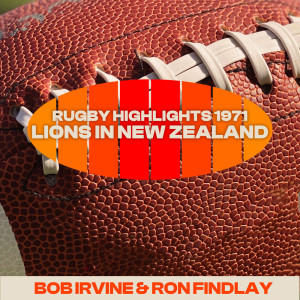 Album Rugby Highlights 1971: Lions in New Zealand from Bob Irvine