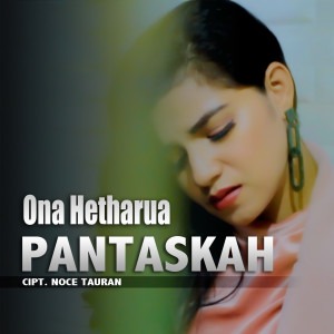 Ona Hetharua的專輯Pantaskah