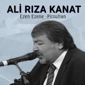 Album Ezen Ezene (Pirsultan) from Ali Rıza Kanat