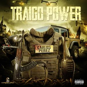 Traigo Power (Explicit) dari Carlos Perez