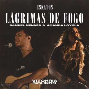 收聽Samuel Mendes的Lágrimas de Fogo歌詞歌曲