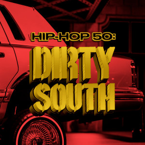 อัลบัม HIP-HOP 50: DIRTY SOUTH (Explicit) ศิลปิน Various