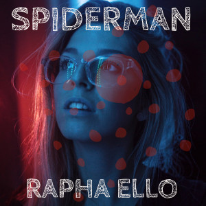 收聽Rapha Ello的Spiderman歌詞歌曲