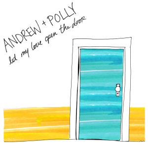ดาวน์โหลดและฟังเพลง Let My Love Open the Door พร้อมเนื้อเพลงจาก Andrew & Polly