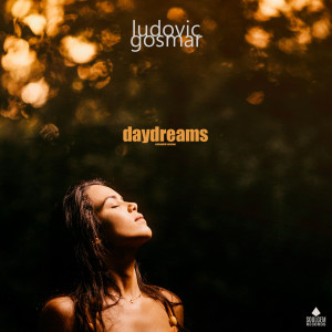 Ludovic Gosmar的專輯Daydreams (Extended Version)