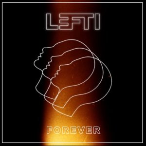 ดาวน์โหลดและฟังเพลง Forever พร้อมเนื้อเพลงจาก LEFTI