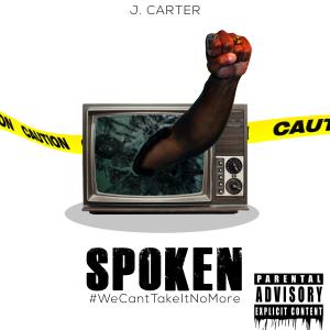 ดาวน์โหลดและฟังเพลง Spoken (Explicit) พร้อมเนื้อเพลงจาก J. Carter