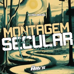 DJ MK4 ORIGINAL的專輯Montagem Secular Brionac (Explicit)