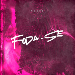 Album Foda-se (Explicit) from Negui