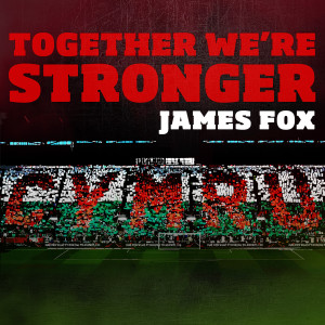 收聽James Fox的Together We're Stronger歌詞歌曲