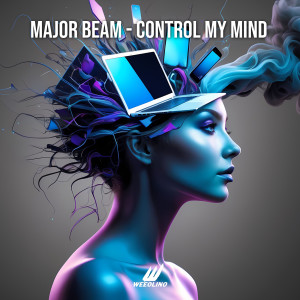 收听Major Beam的Control My Mind歌词歌曲
