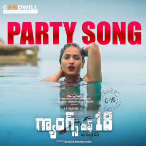 Listen to Party Song (From "Gangs Of 18") song with lyrics from A.H.Kaashif
