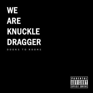 We Are Knuckle Dragger的專輯Door to Rooms