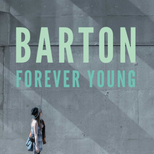 收聽Barton的Forever Young歌詞歌曲