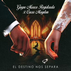 อัลบัม El Destino Nos Separa ศิลปิน Grupo Marca Registrada