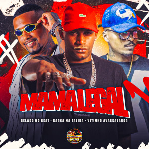收听Barca Na Batida的Mama Legal (Explicit)歌词歌曲