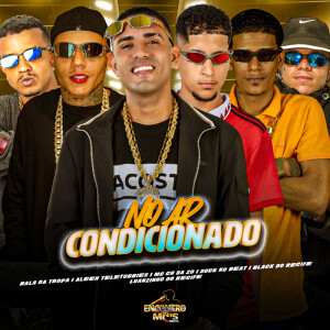 Listen to No Ar Condicionado (Explicit) song with lyrics from Luanzinho do Recife