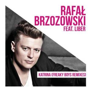 收聽Rafal Brzozowski的Katrina (Freaky Boys Remix)歌詞歌曲