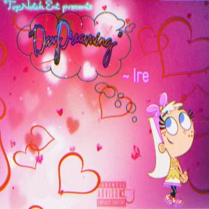 ดาวน์โหลดและฟังเพลง DayDreaming (Explicit) พร้อมเนื้อเพลงจาก Iré