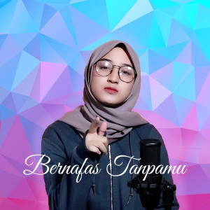收聽Syifa Azizah的Bernafas Tanpamu歌詞歌曲