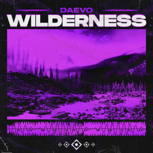 ดาวน์โหลดและฟังเพลง Wilderness พร้อมเนื้อเพลงจาก daevo
