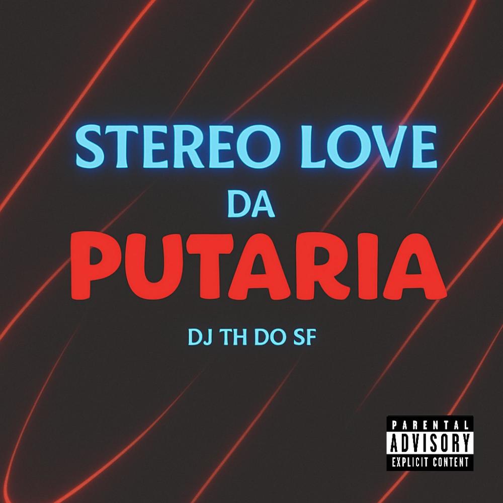 Stereo Love Da Putaria - Na Rua Da Água (Explicit)