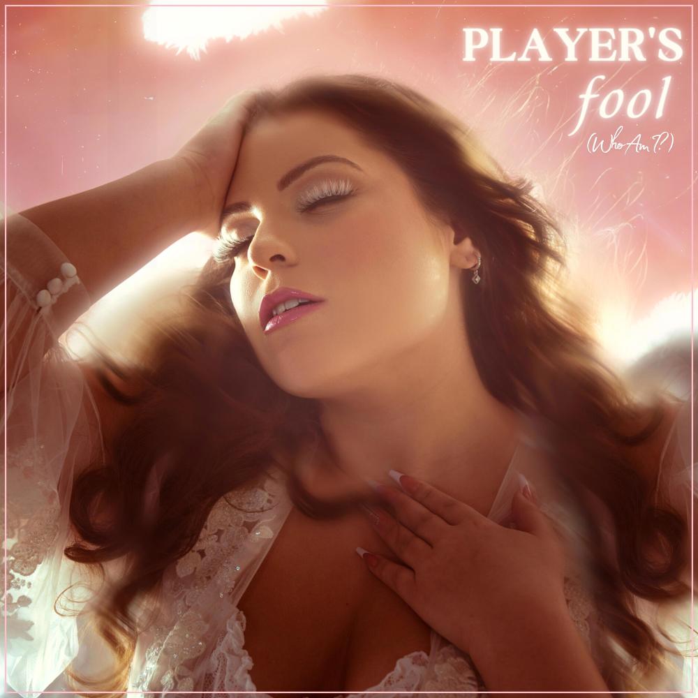 Player's Fool (Who Am I?)