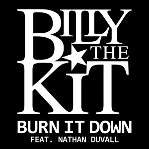 收聽Billy The Kit的Burn It Down (Extended Mix)歌詞歌曲
