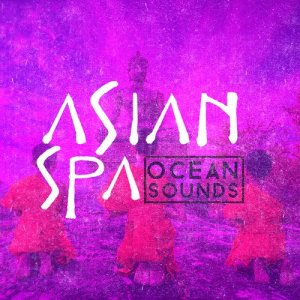 Asian Spa: Ocean Sounds
