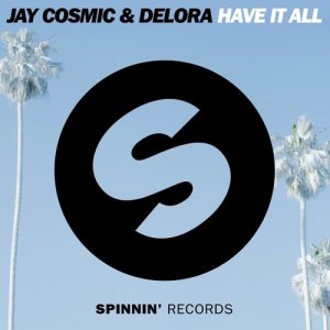 ดาวน์โหลดและฟังเพลง Have It All (Extended Version) พร้อมเนื้อเพลงจาก Jay Cosmic