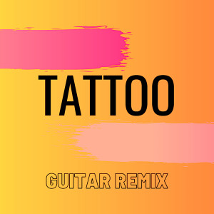 อัลบัม Tattoo (Guitar Remix) ศิลปิน Vito Astone