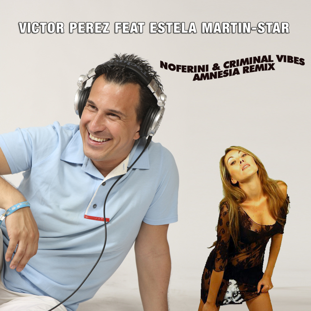 Star Star (feat. Estela Martin) [Noferini & Criminal Vibes Amnesia Remix (Noferini & Criminal Vibes Amnesia Remix)