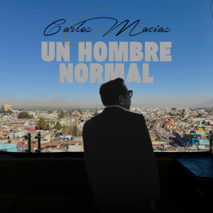 ดาวน์โหลดและฟังเพลง Un Hombre Normal พร้อมเนื้อเพลงจาก Carlos Macías