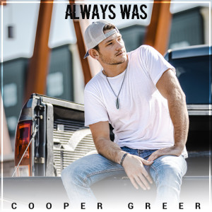 Cooper Greer的專輯Always Was