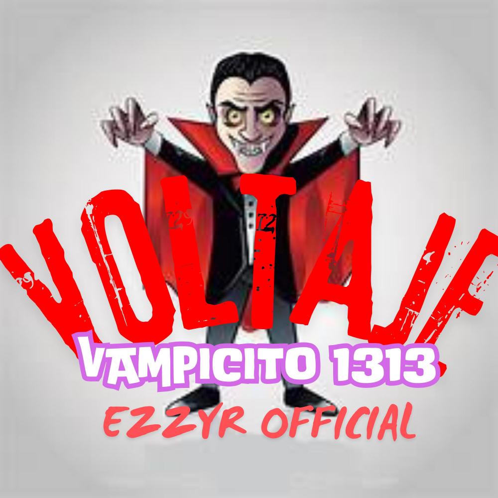 Voltaje (feat. Ezzy R & Vampicito 1313)