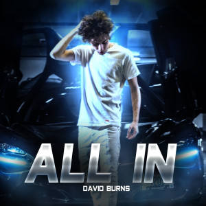 Listen to All In (Explicit) song with lyrics from David Burns