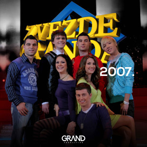 Grand Production的專輯Zvezde Granda 2007