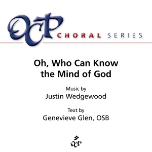 收聽Justin Wedgewood的Oh, Who Can Know the Mind of God歌詞歌曲