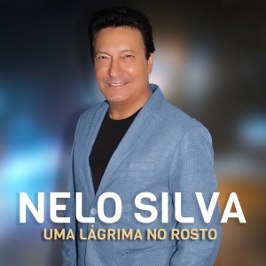 อัลบัม Uma Lágrima No Rosto ศิลปิน Nelo Silva